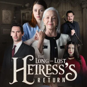 The Longlost Heiresss Return Full - Dramabox